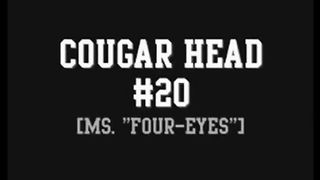 Cougar Head #20 (Ms. Four-Eyes)